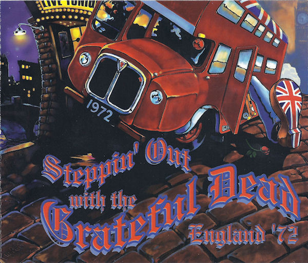 Grateful Dead – Steppin' Out With The Grateful Dead (England '72) (2005