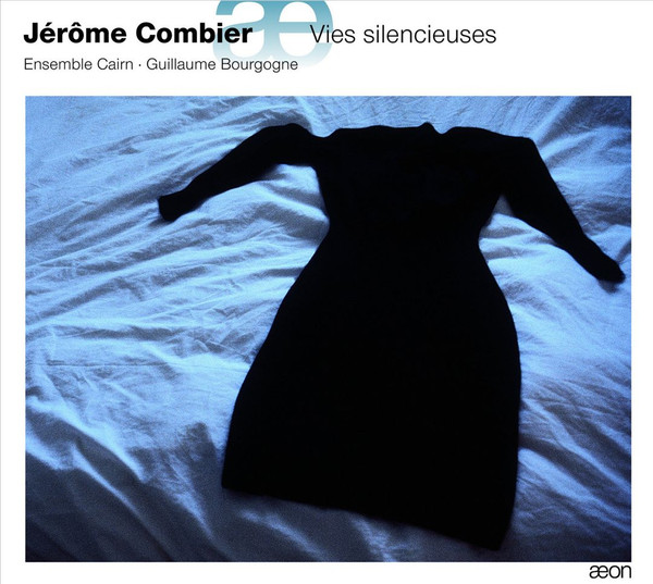descargar álbum Jérôme Combier Ensemble Cairn Guillaume Bourgogne - Vies Silencieuses