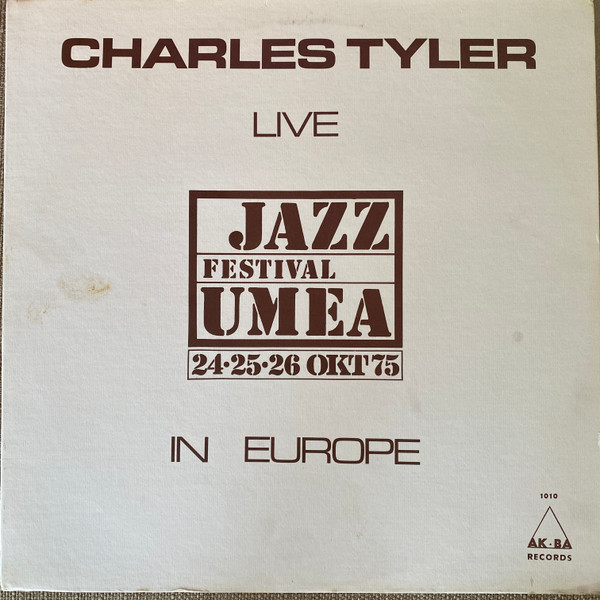 Charles Tyler – Live In Europe: Jazz Festival Umea (1977, Vinyl) - Discogs