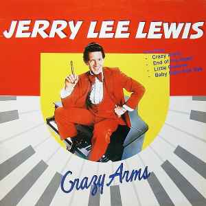 Jerry Lee Lewis – Crazy Arms (1987, Vinyl) - Discogs