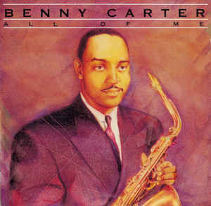 Benny Carter – All Of Me (1991, CD) - Discogs