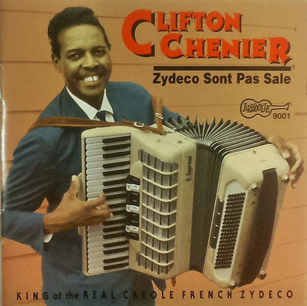 Clifton Chenier – Zydeco Sont Pas Sale (1997, CD) - Discogs