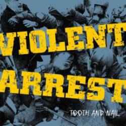 Tooth And Nail - Violent Arrest