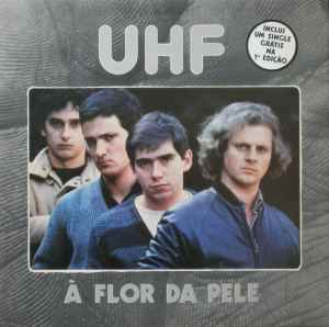 UHF (2) - À Flor Da Pele