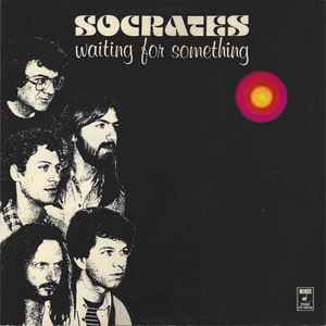 Socrates Drank The Conium - Waiting For Something