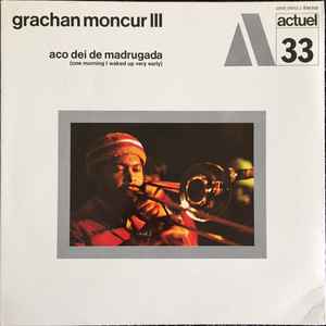 Grachan Moncur III - Aco Dei De Madrugada (One Morning I Waked Up Very Early) album cover