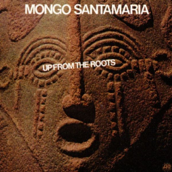 Mongo Santamaria – Up From The Roots (Vinyl) - Discogs