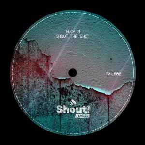 Eddy M - Shoot The Shot album cover