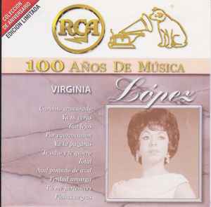 Virginia López – 100 Años de Música - 40 Temas Originales (2001