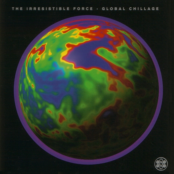 The Irresistible Force - Global Chillage | Releases | Discogs