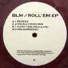 BLM - Roll 'Em EP