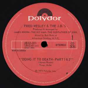 Fred Wesley & The J.B.'s – Doing It To Death - Part 1 & 2 / More