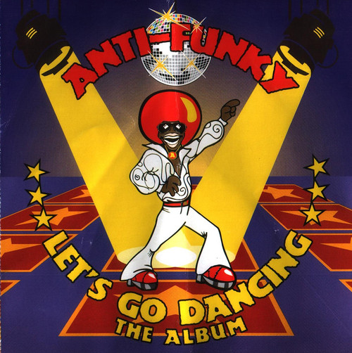 Anti-Funky - Let's Go Dancing (The Album) | Releases | Discogs