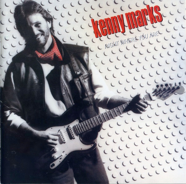 Kenny Marks – Right Where You Are (1984, Vinyl) - Discogs