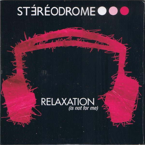 Album herunterladen Stéréodrome - Relaxation Is Not For Me