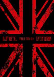Babymetal - Live In London -Babymetal World Tour 2014-