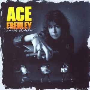 Trouble Walkin' - Ace Frehley