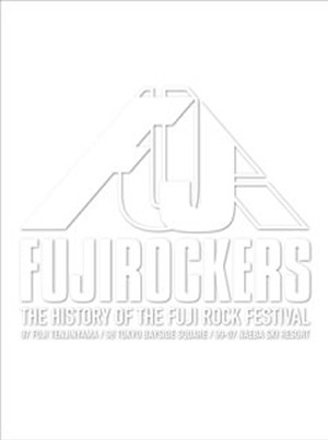 FUJIROCKERS～THE HISTORY OF THE FUJI ROCK FESTIVAL (2008, DVD
