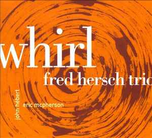 Whirl - Fred Hersch Trio
