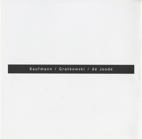 ladda ner album Kaufmann Gratkowski De Joode - Unearth