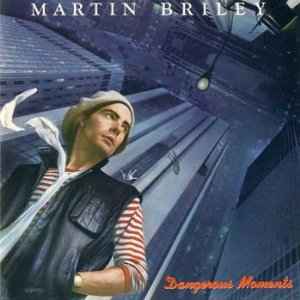 Martin Briley - Dangerous Moments album cover
