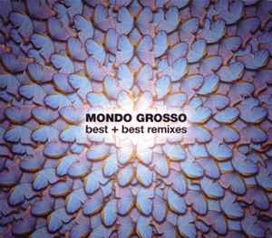 Mondo Grosso – Best + Best Remixes (2004, CD) - Discogs