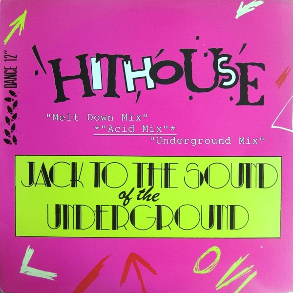 Hithouse – Jack To The Sound Of The Underground (1988, Vinyl 