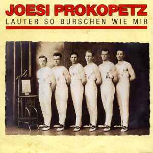 Joesi Prokopetz - Lauter So Burschen Wie Mir album cover