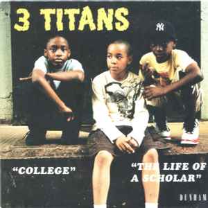 3 Titans - College / The Life Of A Scholar