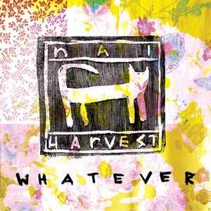 Nai Harvest - Whatever