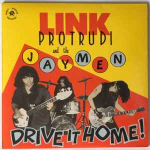 Link Protrudi And The Jaymen - Drive It Home!