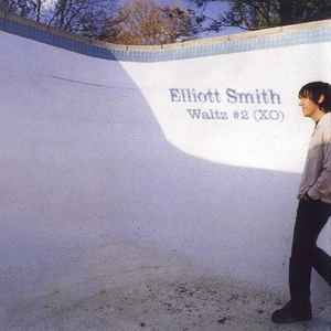 Waltz #2 (XO) - Elliott Smith