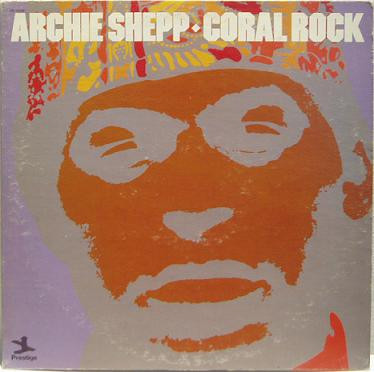 Archie Shepp – Coral Rock , Vinyl   Discogs