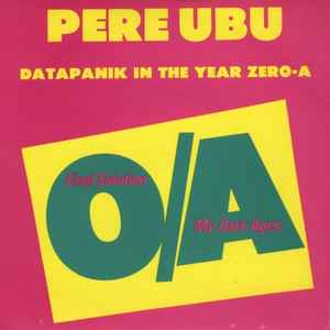 Pere Ubu - Datapanik In The Year Zero-A album cover