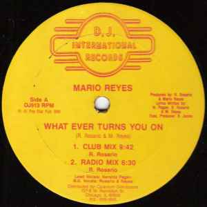 Mario Reyes - What Ever Turns You On