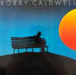Bobby Caldwell - Bobby Caldwell | Releases | Discogs