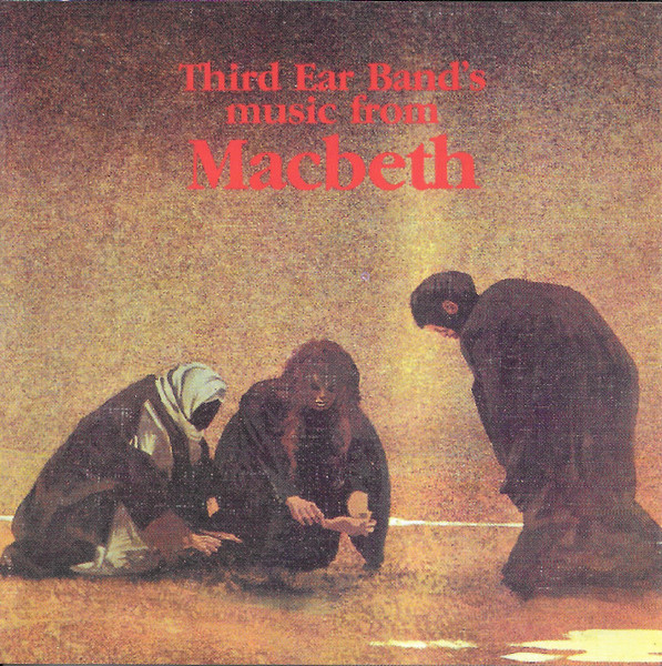 Third Ear Band – Music From Macbeth (CD) - Discogs