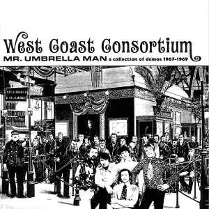 West Coast Consortium - Mr. Umbrella Man (A Collection Of Demos 1967-1969) album cover