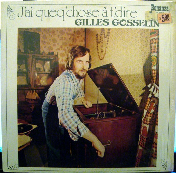 Gilles Gosselin - J'Ai Queq'Chose À T'Dire | Bonanza (B-29671) - main