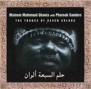 The Trance Of Seven Colors - Maleem Mahmoud Ghania with Pharoah Sanders
