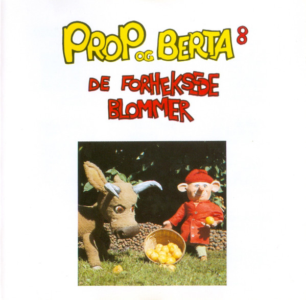 baixar álbum Bent Solhof - Prop Og Berta 8 De Forheksede Blommer