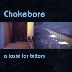 A Taste For Bitters - Chokebore