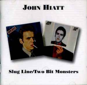 John Hiatt - Slug Line/Two Bit Monsters album cover