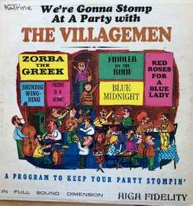 The Villagemen - We're Gonna Stomp At A Party With The Villagemen - A Program To Keep Your Party Stompin' album cover