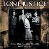 Lone Justice - Live At The Paradise Theatre Boston 1985