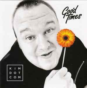 Kim Dotcom - Good Times album cover