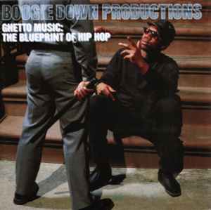 Boogie Down Productions - Ghetto Music: The Blueprint Of Hip Hop album cover