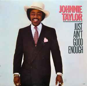 Johnnie Taylor - Just Ain't Good Enough album cover
