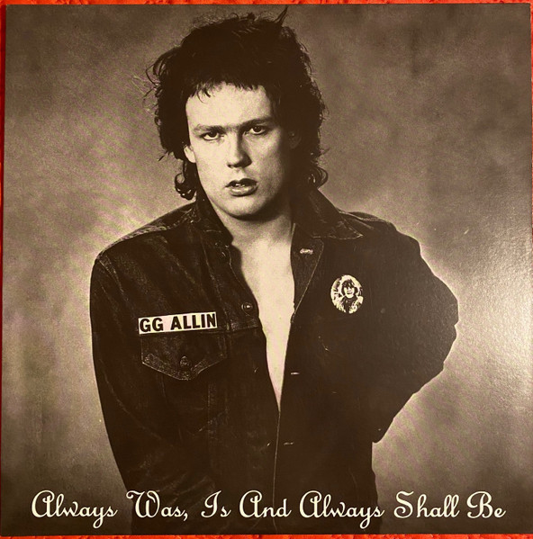 GG Allin - Always Was, Is And Always Shall Be | Releases | Discogs