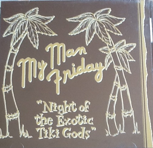 last ned album My Man Friday - Night Of The Exotic Tiki Gods